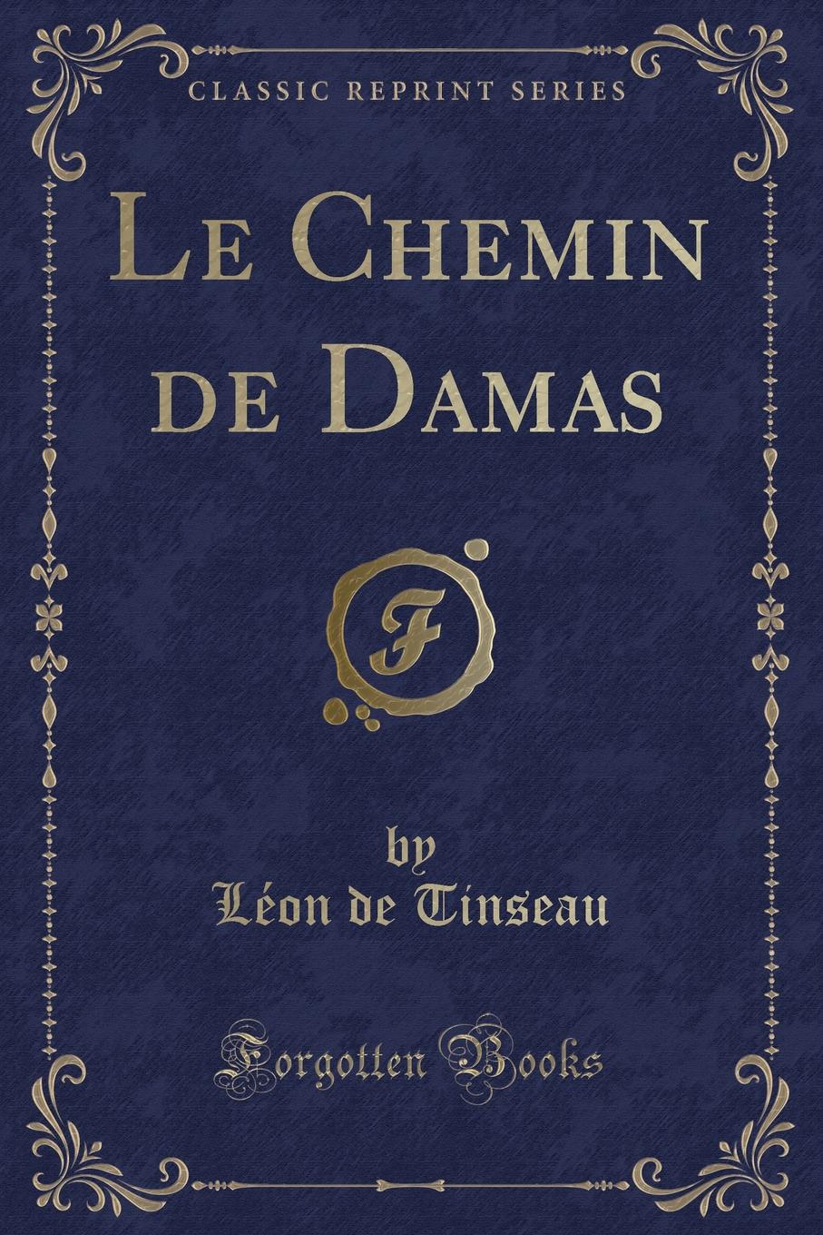 фото Le Chemin de Damas (Classic Reprint)