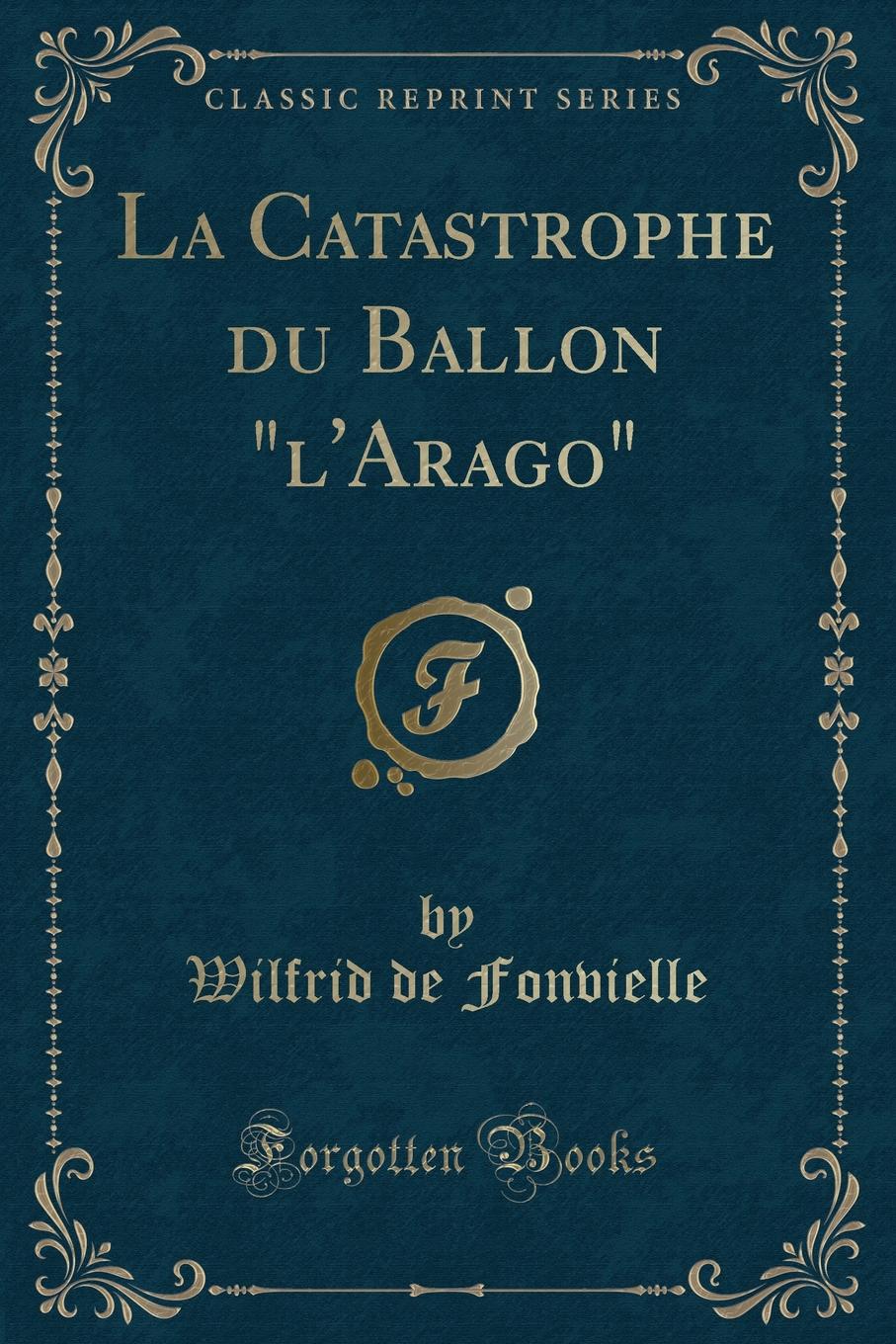 фото La Catastrophe du Ballon "l.Arago" (Classic Reprint)