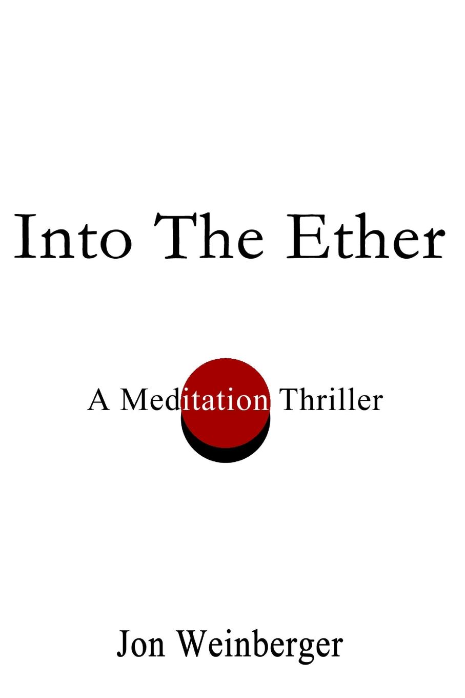 Into the Ether. A Meditation Thriller