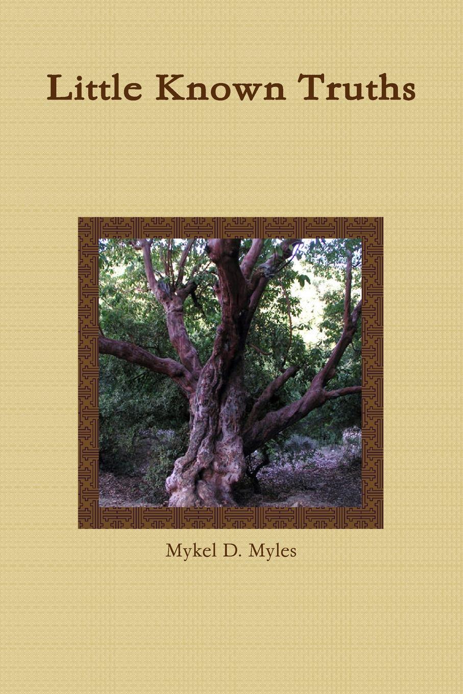 Mykel D. Myles Little Known Truths