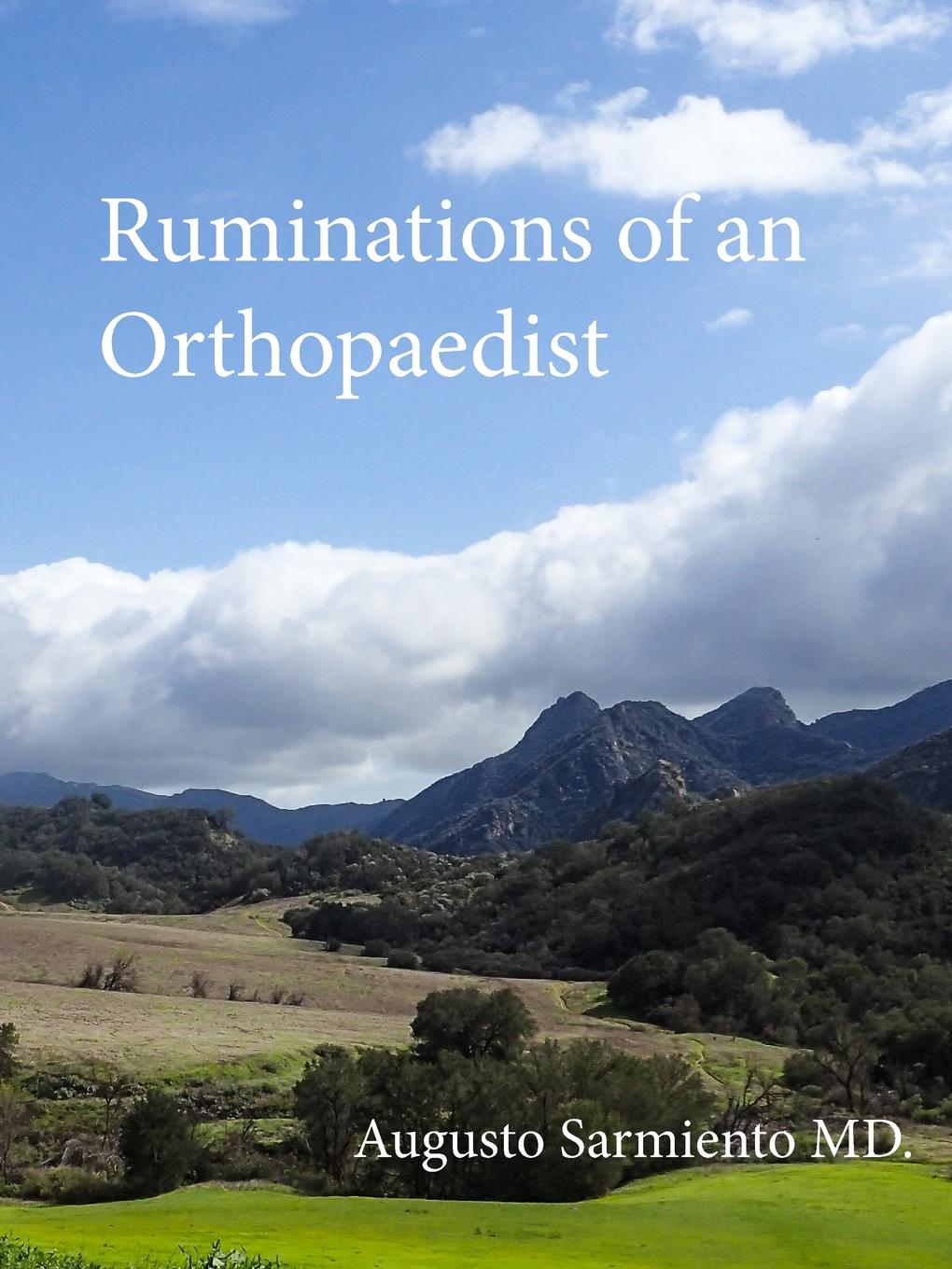augusto sarmiento Ruminations of an Orthopaedist