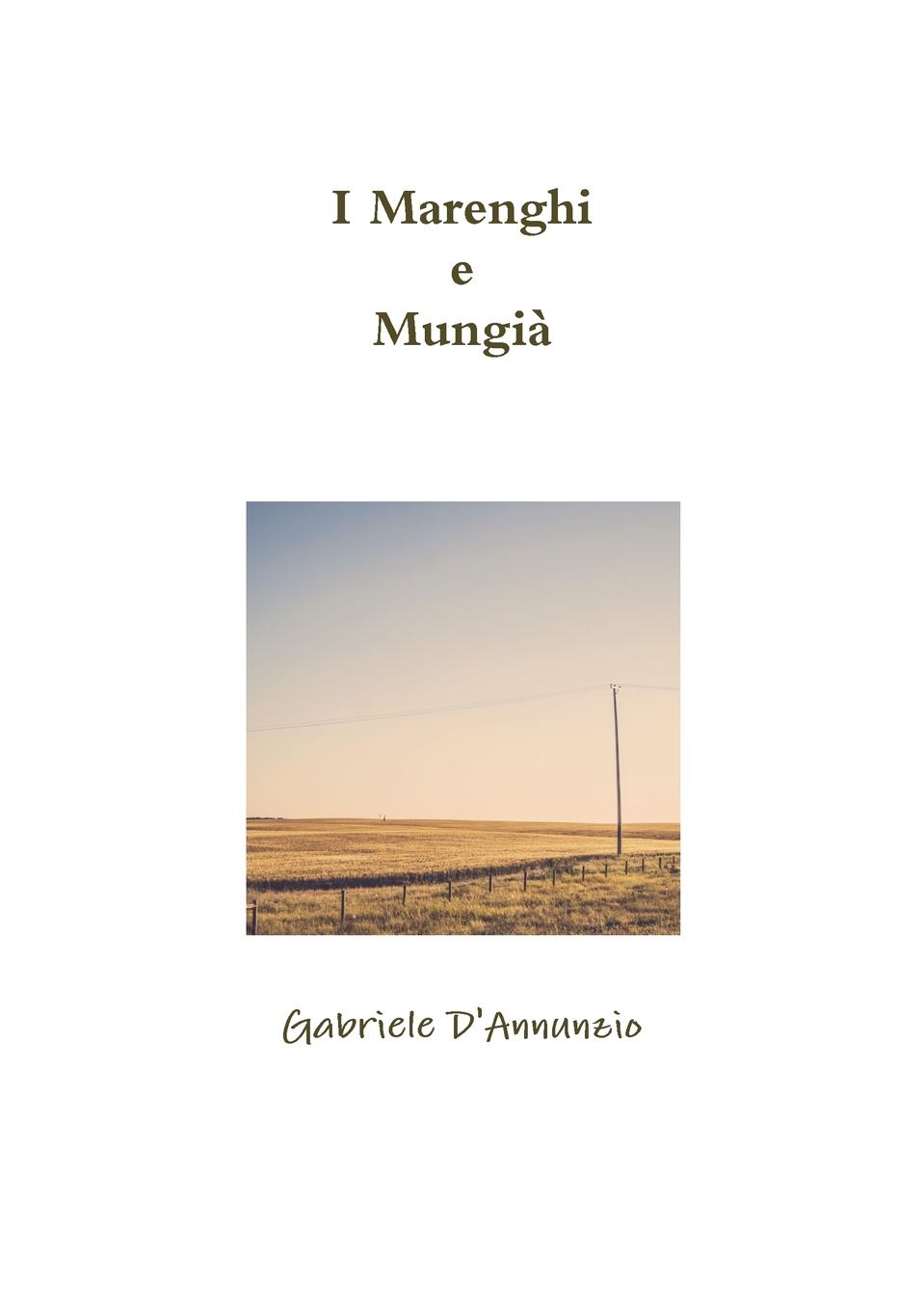 Gabriele D'Annunzio I Marenghi e Mungia