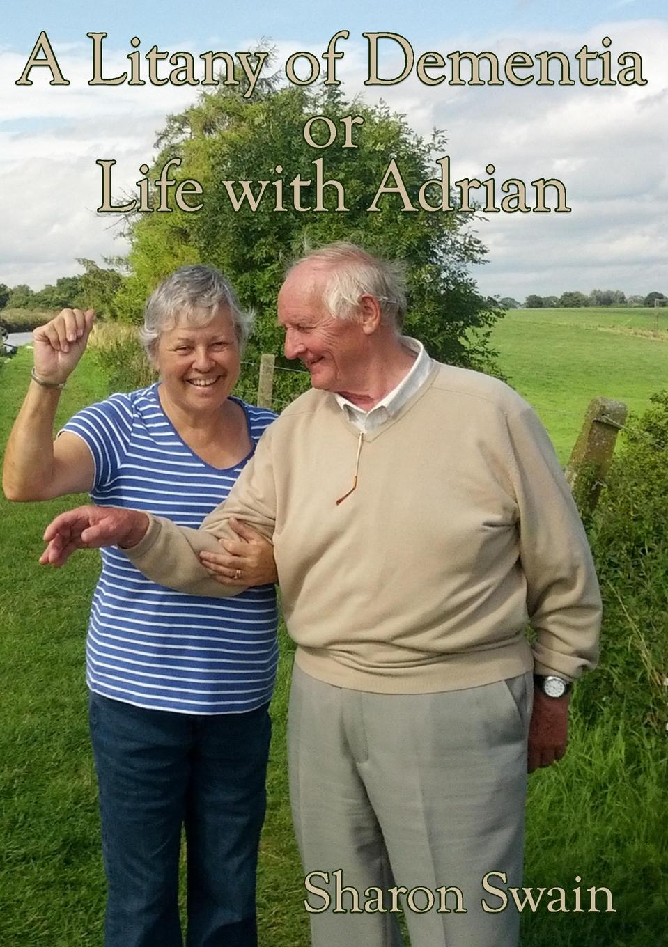 A Litany of Dementia. or Life with Adrian