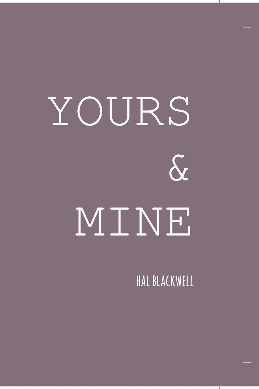 You will be mine. Yours and mine стих. Yours.