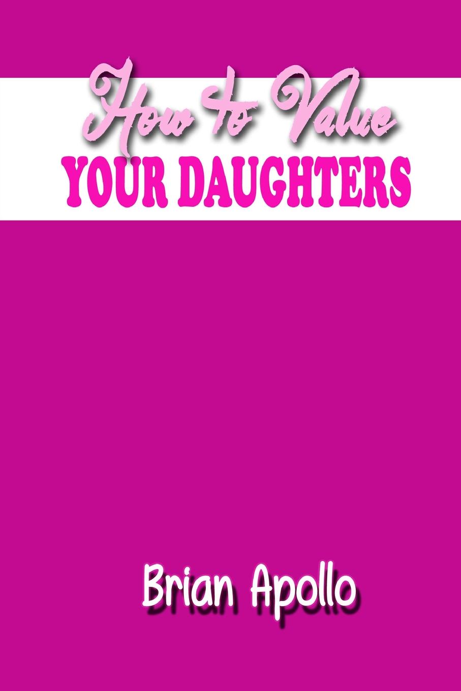 How to Value Your Daughters