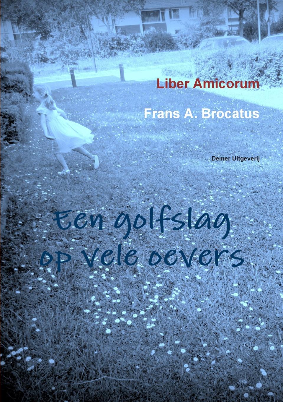 Liber Amicorum Frans A. Brocatus Een golfslag op vele oevers collembola frans janssens