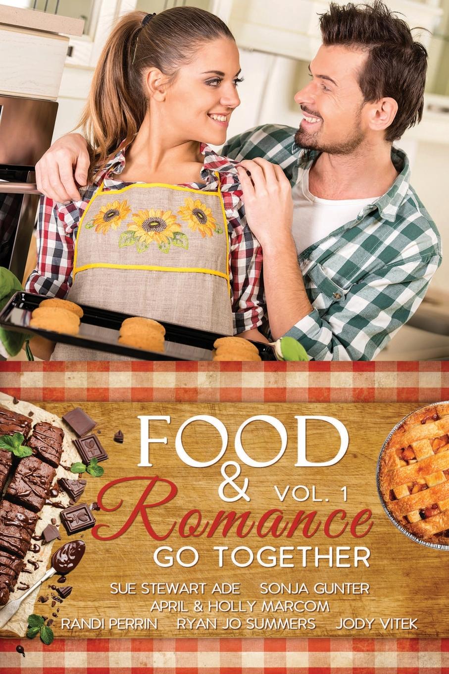 Sonja Gunter, Jody Vitek, April Marcom Food . Romance Go Together, Vol. 1