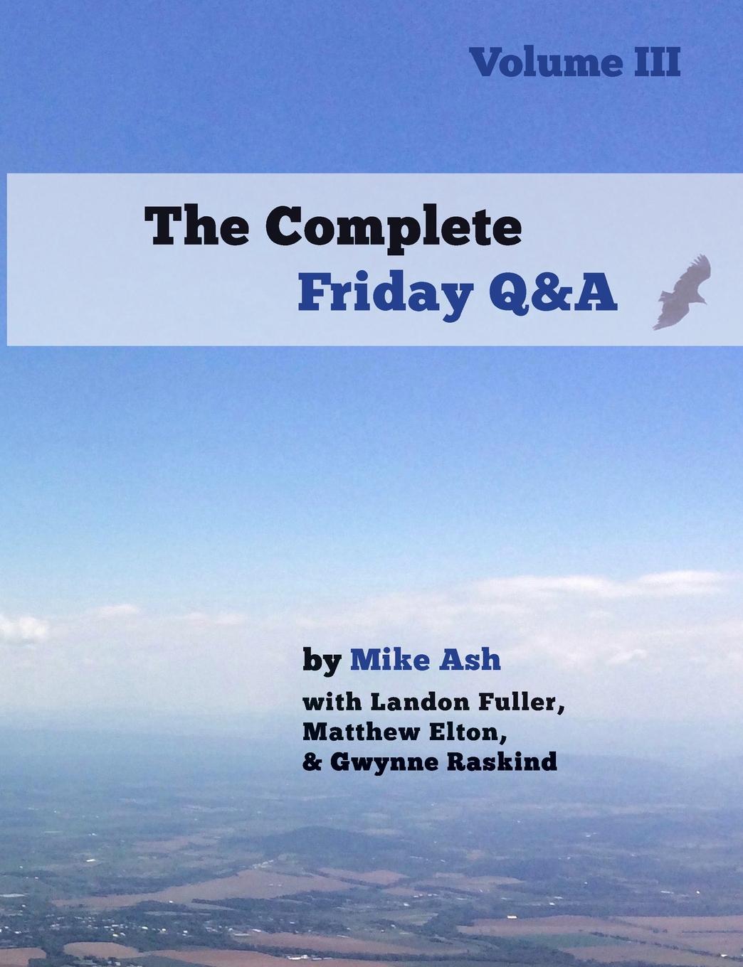 Mike Ash The Complete Friday Q.A. Volume III gateway to c programming