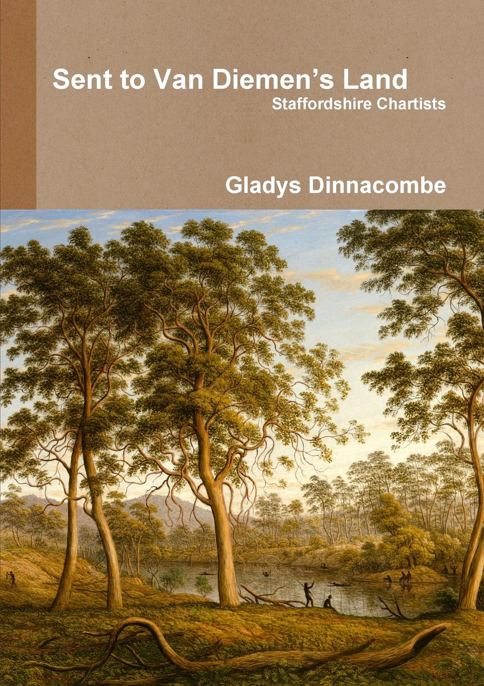 Gladys Dinnacombe Sent to Van Diemen.s Land - Staffordshire Chartists
