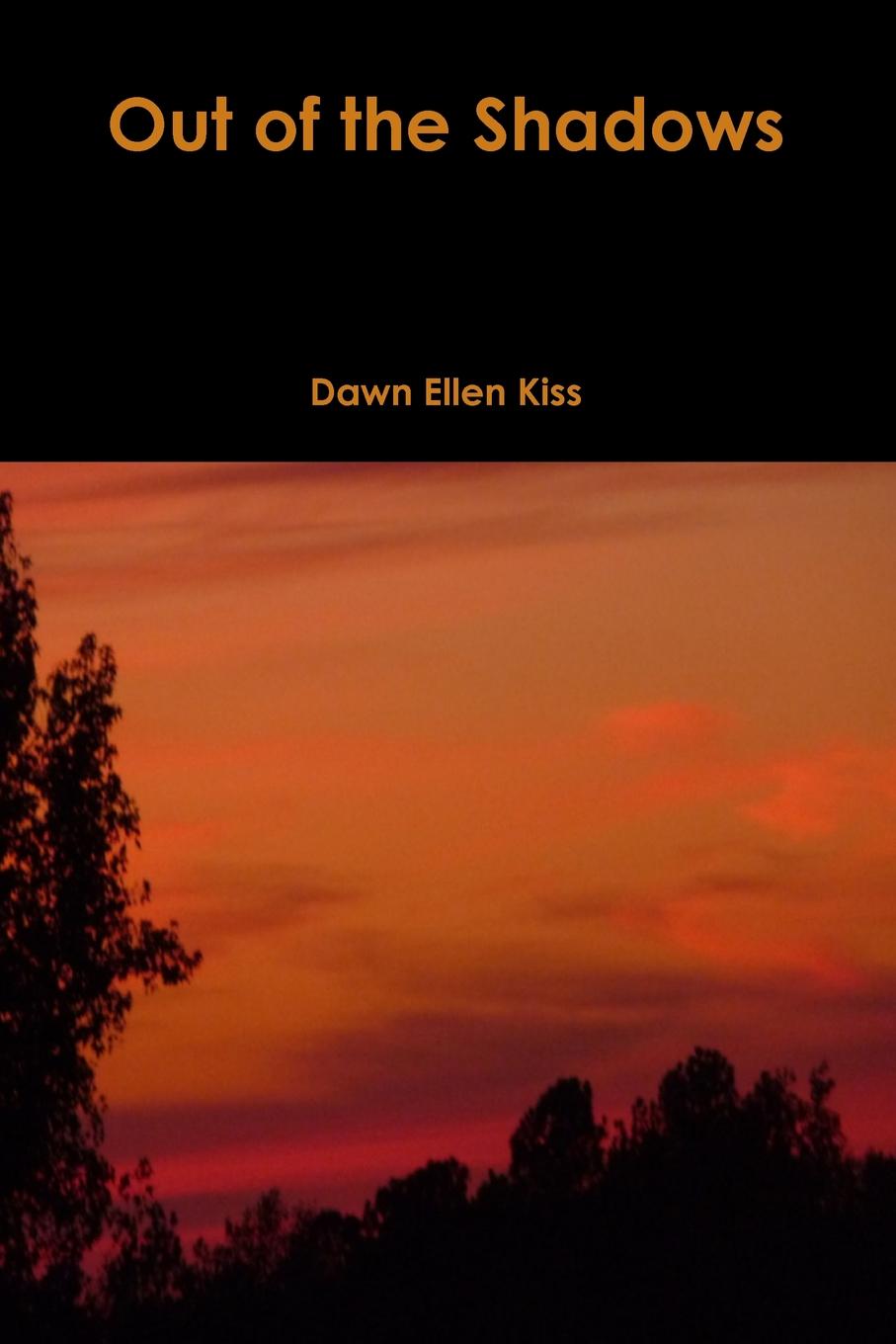 цены Dawn Ellen Kiss Out of the Shadows