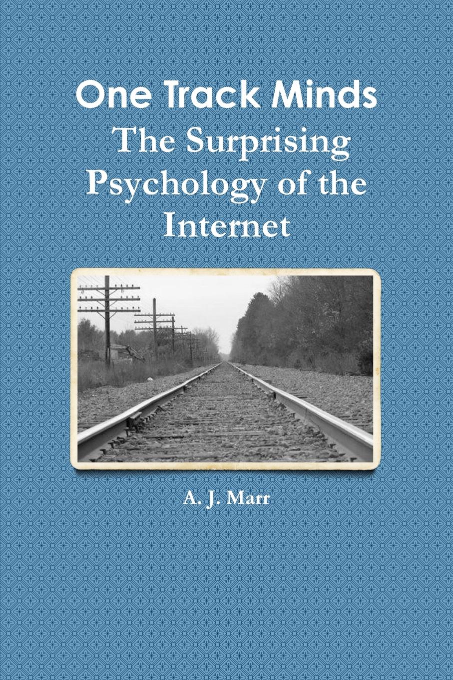 фото One Track Minds The Surprising Psychology of the Internet