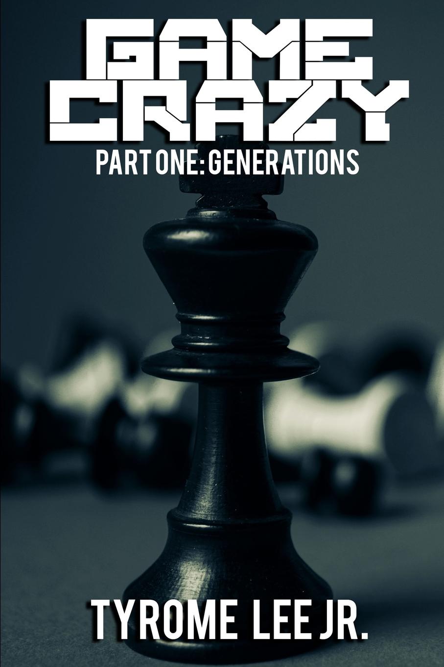 Game Crazy. Part One - Generations