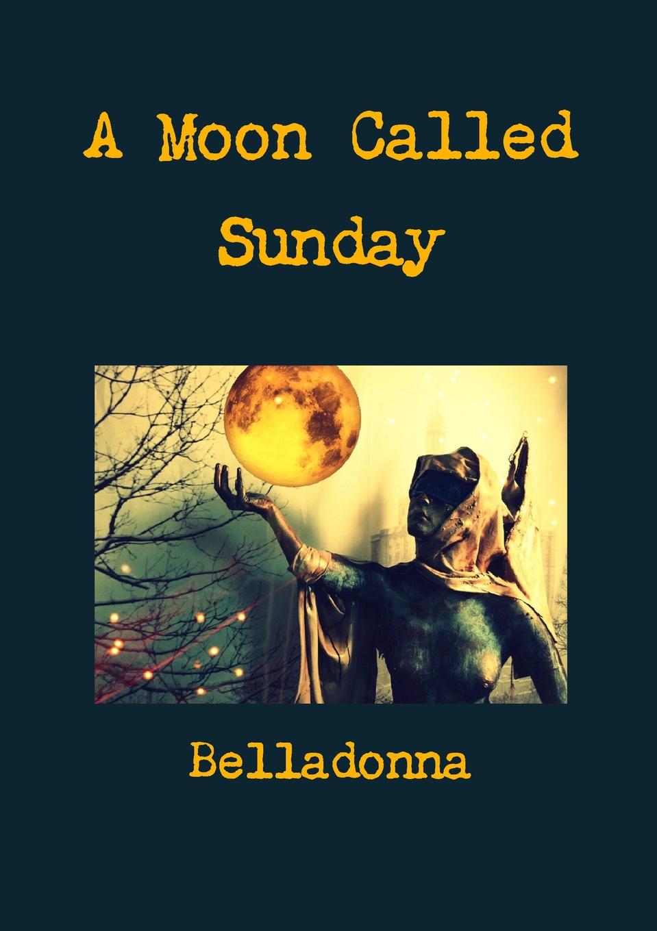 Belladonna A Moon Called Sunday moon called
