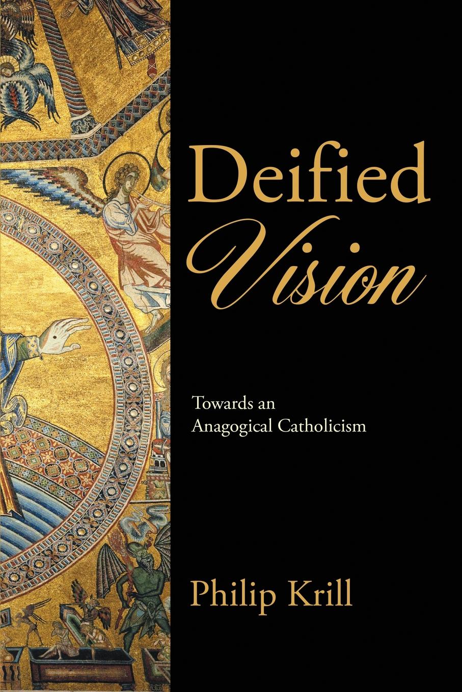 фото Deified Vision. Towards an Anagogical Catholicism