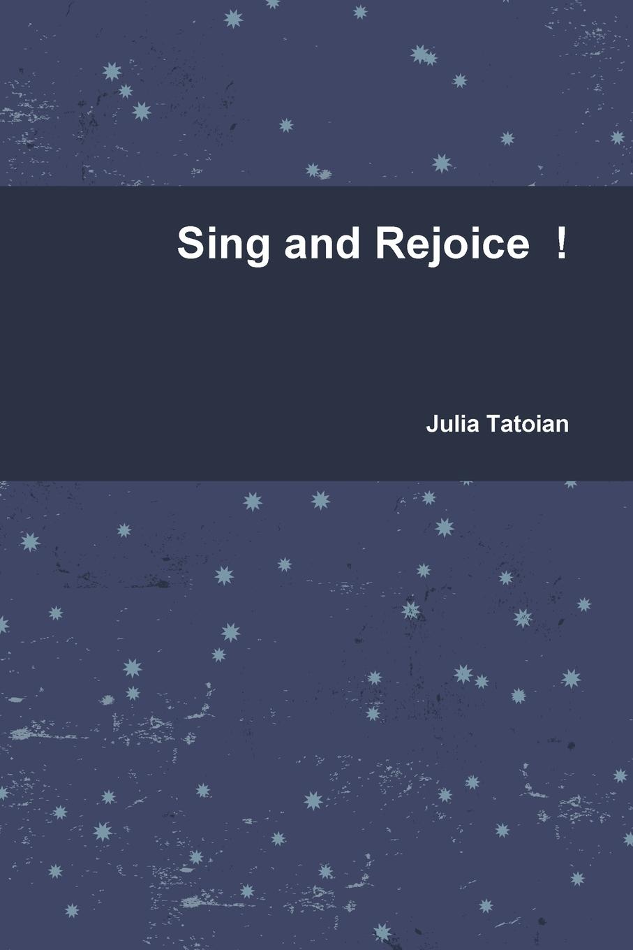 Julia Tatoian Sing and Rejoice