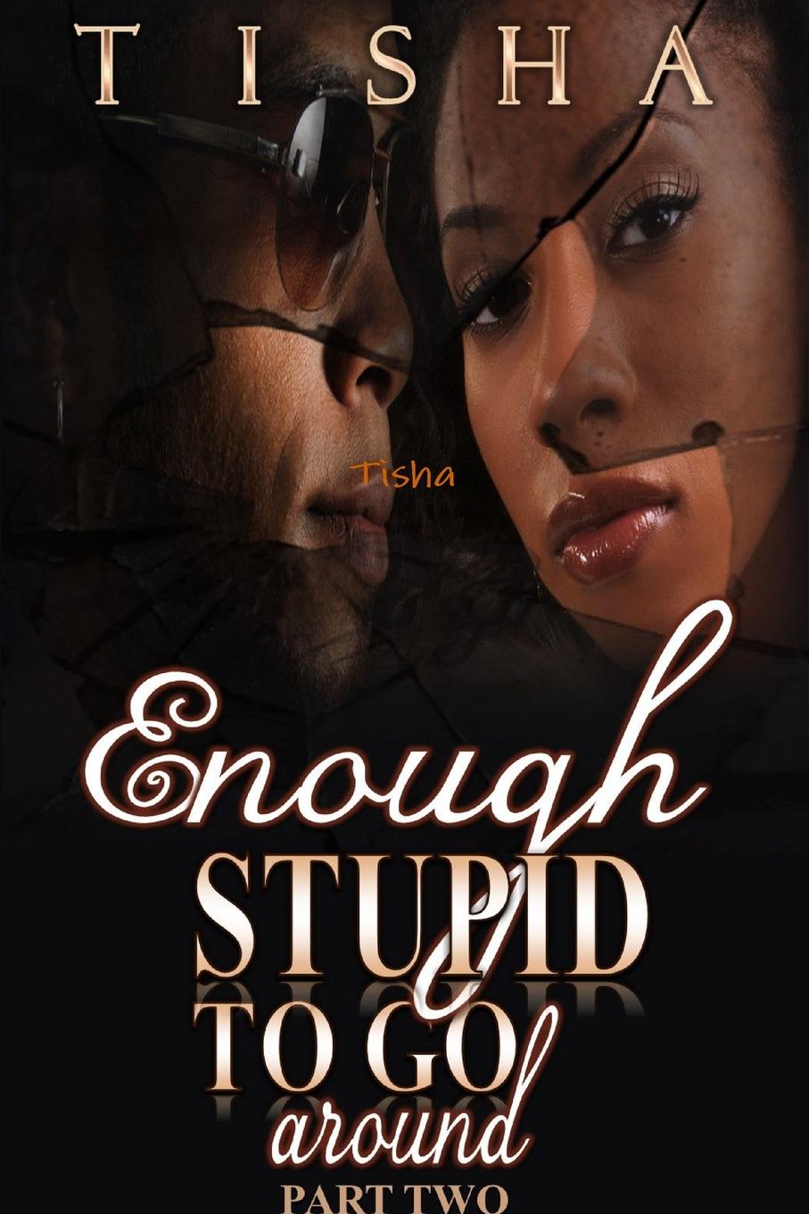 Tisha Enough Stupid To Go Around (the finale)