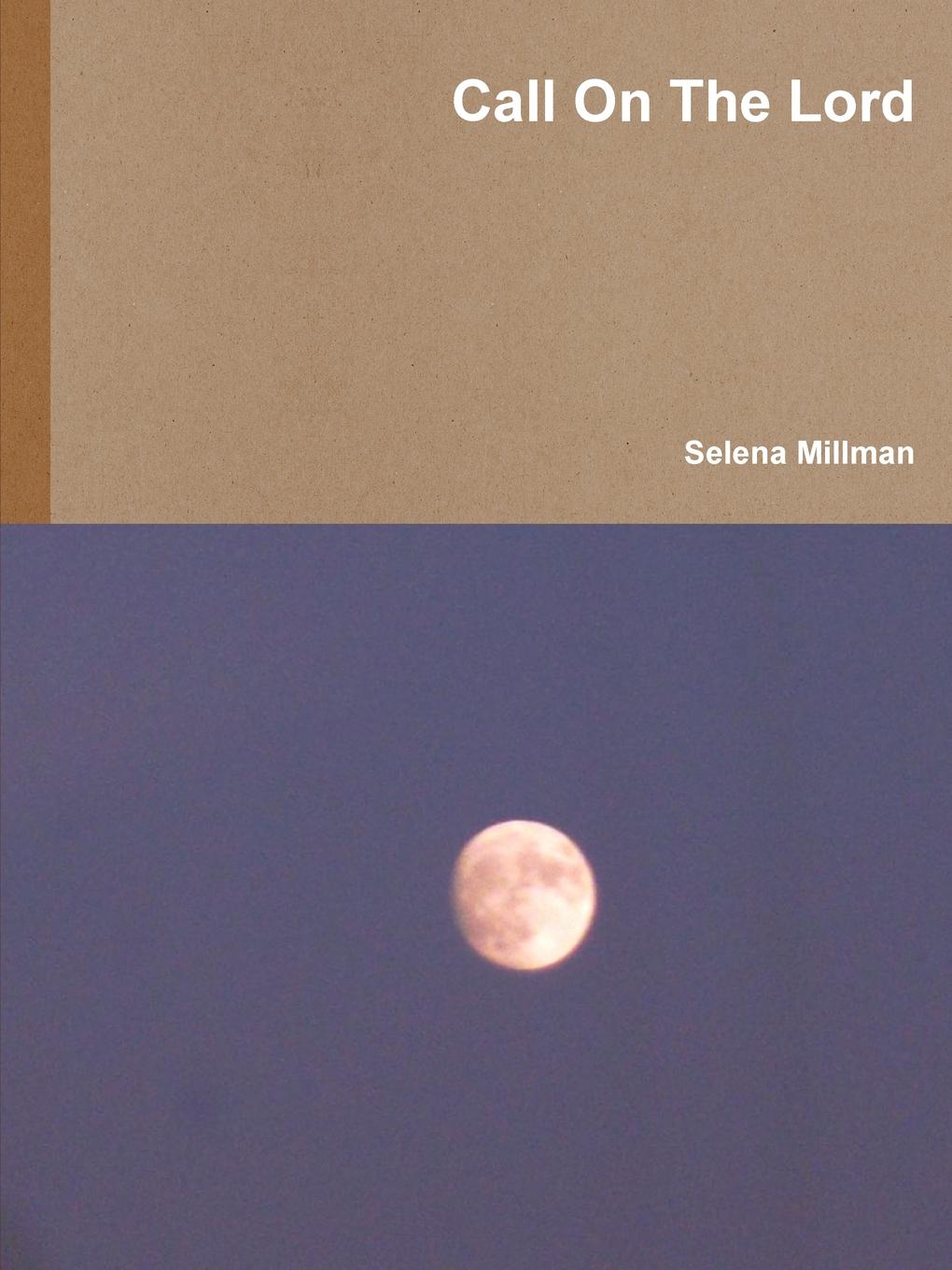 Selena Millman Call On The Lord my apartment