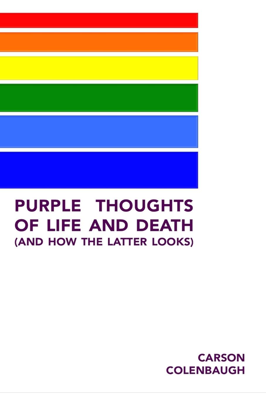 Purple Thoughts of Life and Death (and How the Latter Looks)