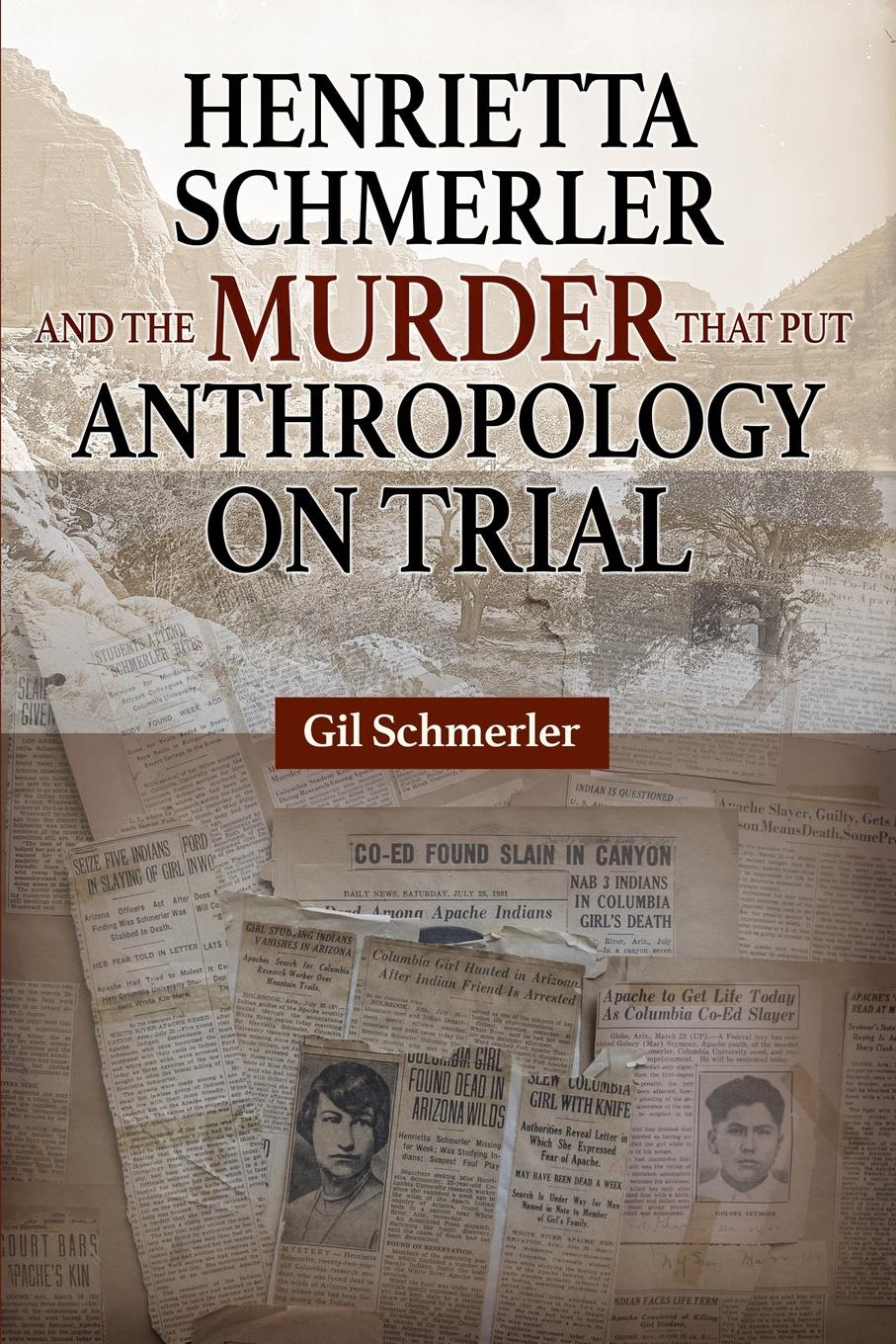 Henrietta Schmerler and the Murder that Put Anthropology on Trial