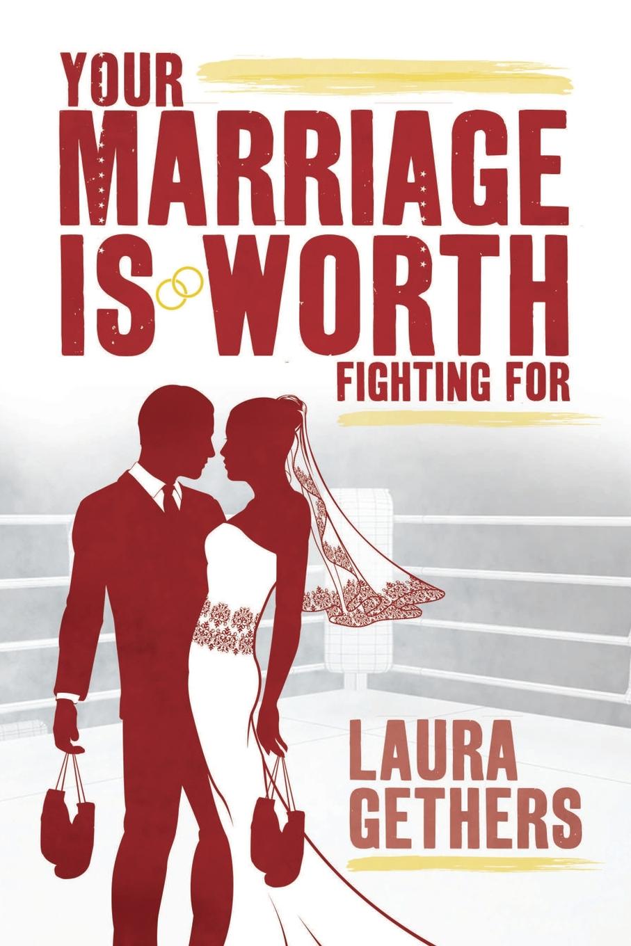 Your Marriage is Worth Fighting For