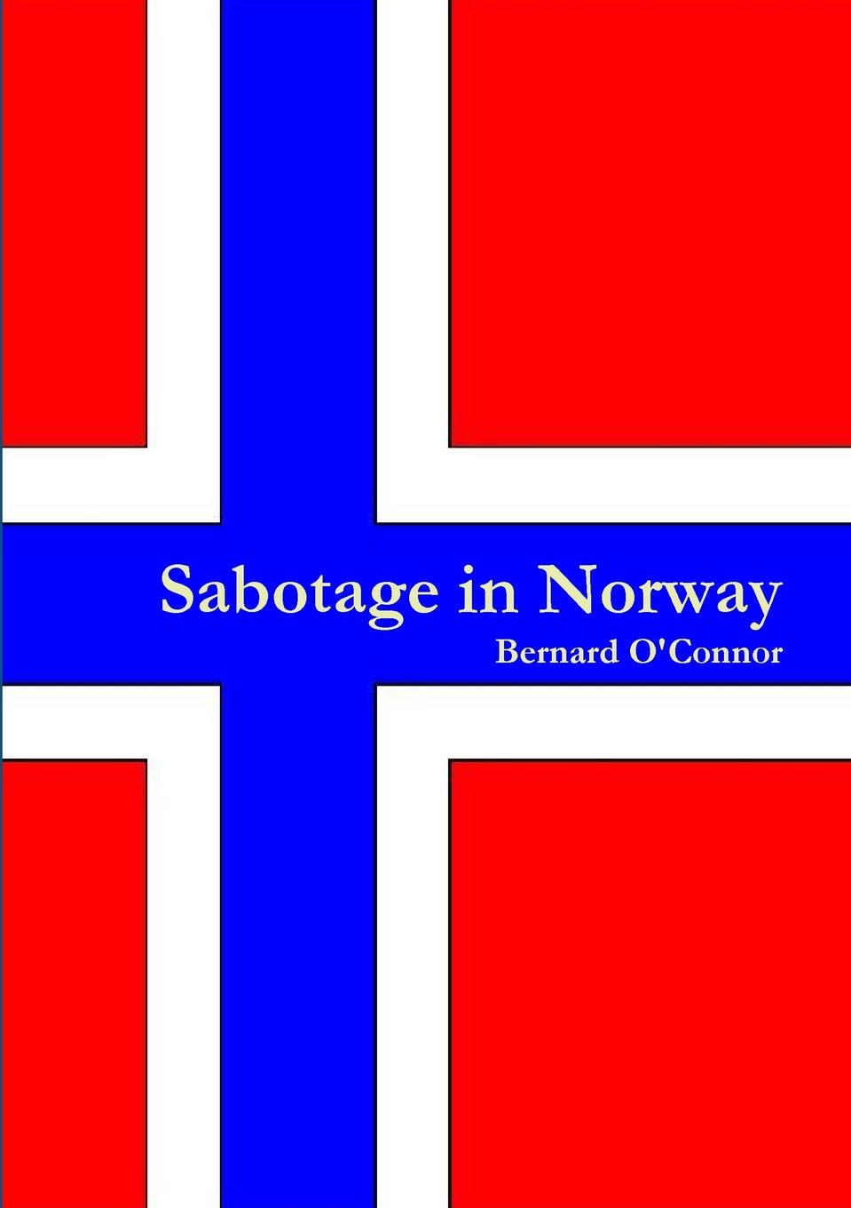 Bernard O'Connor Sabotage in Norway