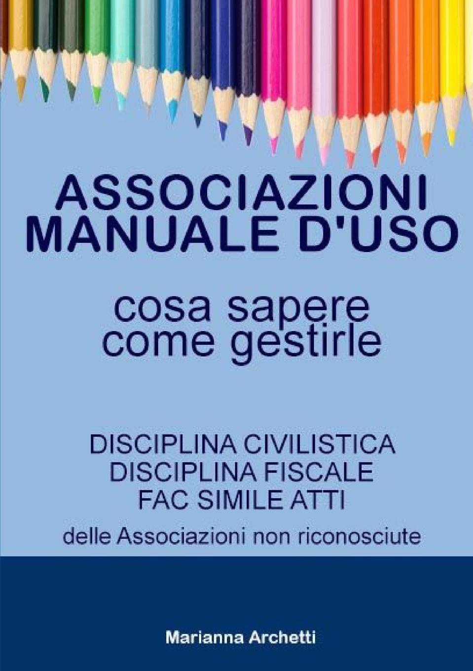 Marianna Archetti Associazioni. Manuale d.uso