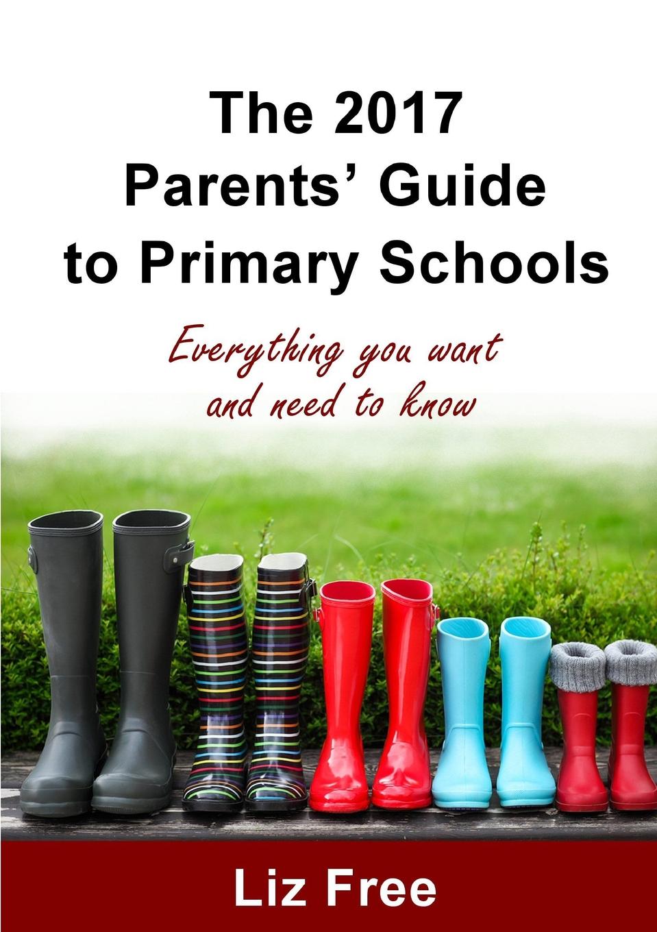 The 2017 Parents. Guide To Primary Schools