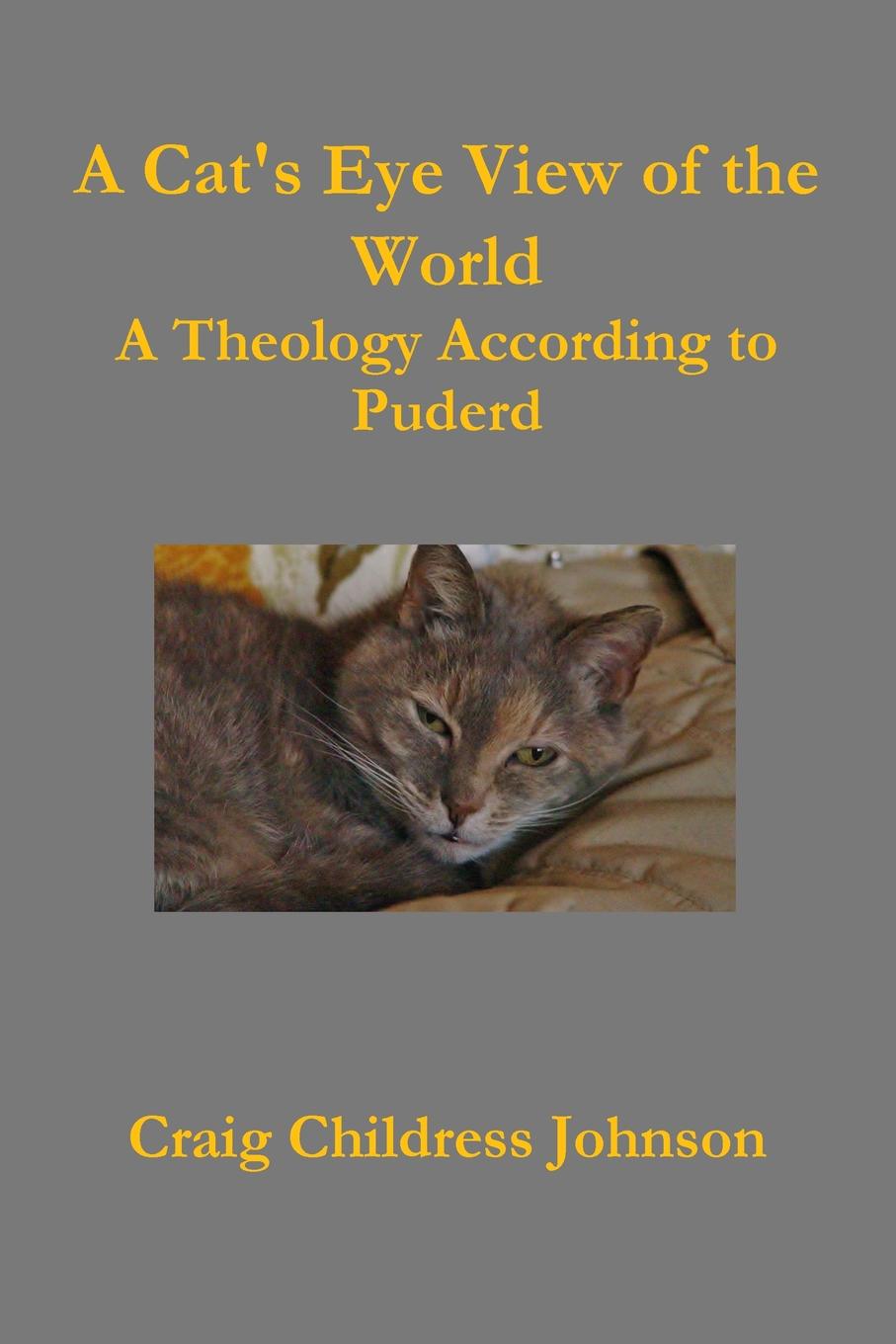 A Cat.s Eye View of the World - Theology According to Puderd
