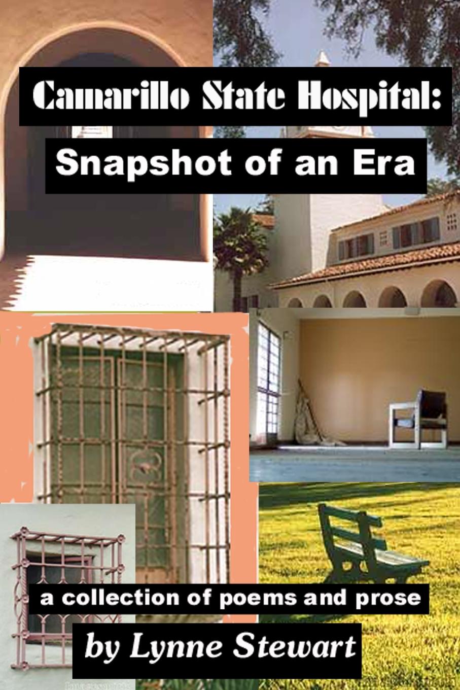 Camarillo State Hospital. Snapshot of an Era A Collection of Poems and Prose