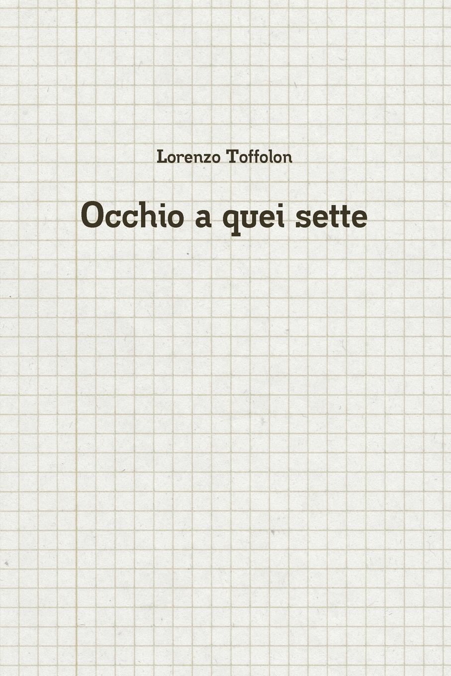 Lorenzo Toffolon Occhio a quei sette