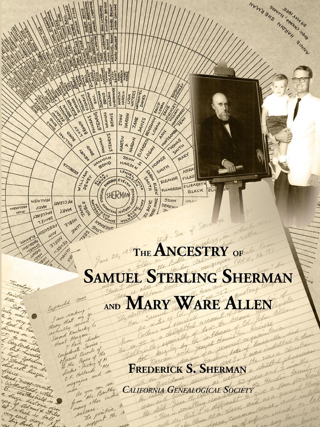 Frederick S. Sherman The Ancestry of Samuel Sterling Sherman and Mary Ware Allen