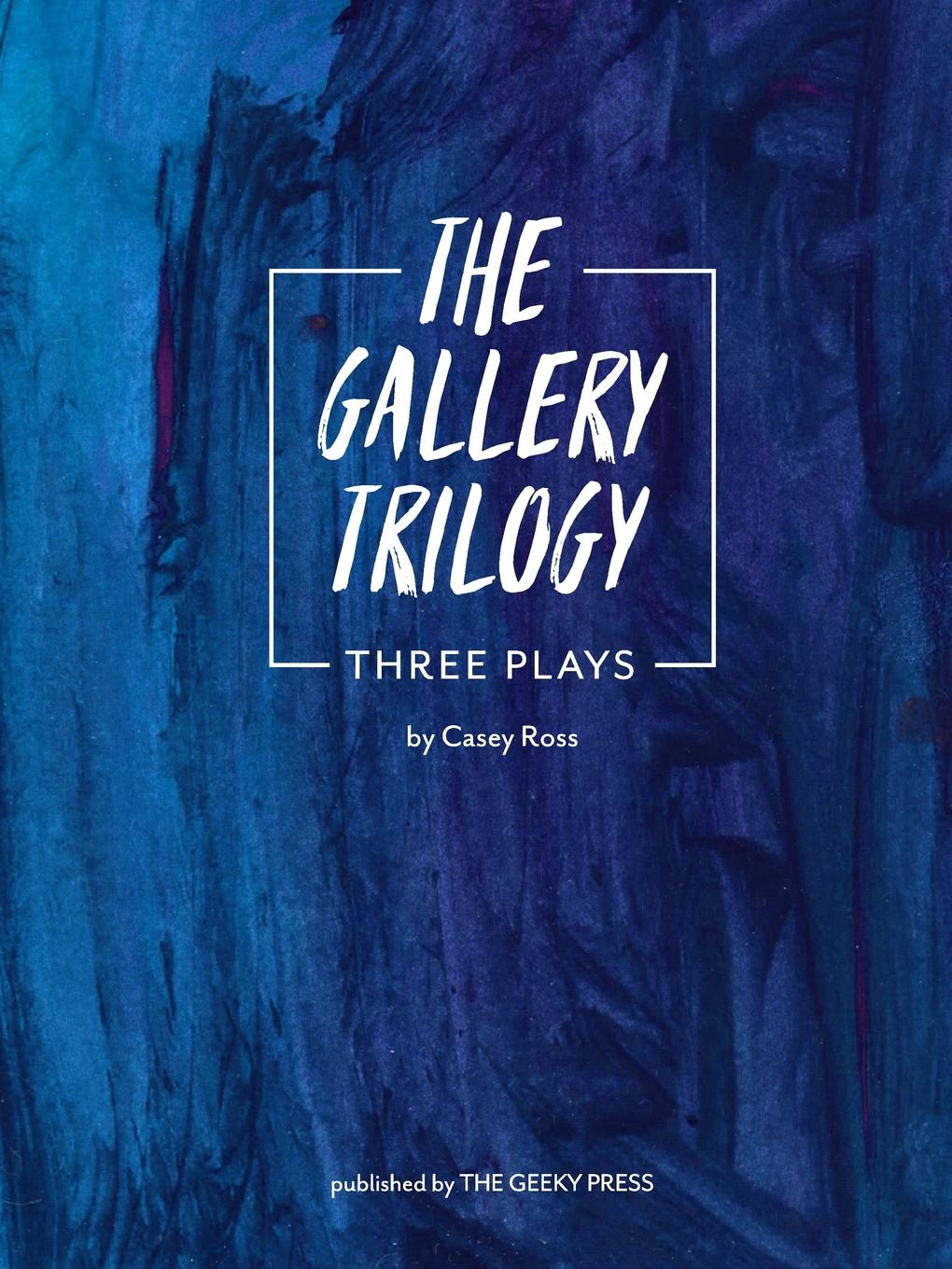 The Gallery Trilogy. Three Plays