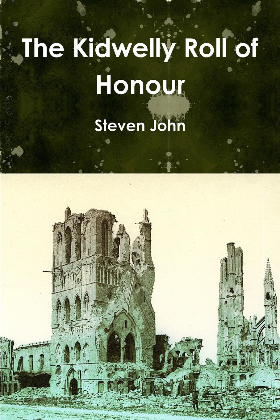 Steven John The Kidwelly Roll of Honour