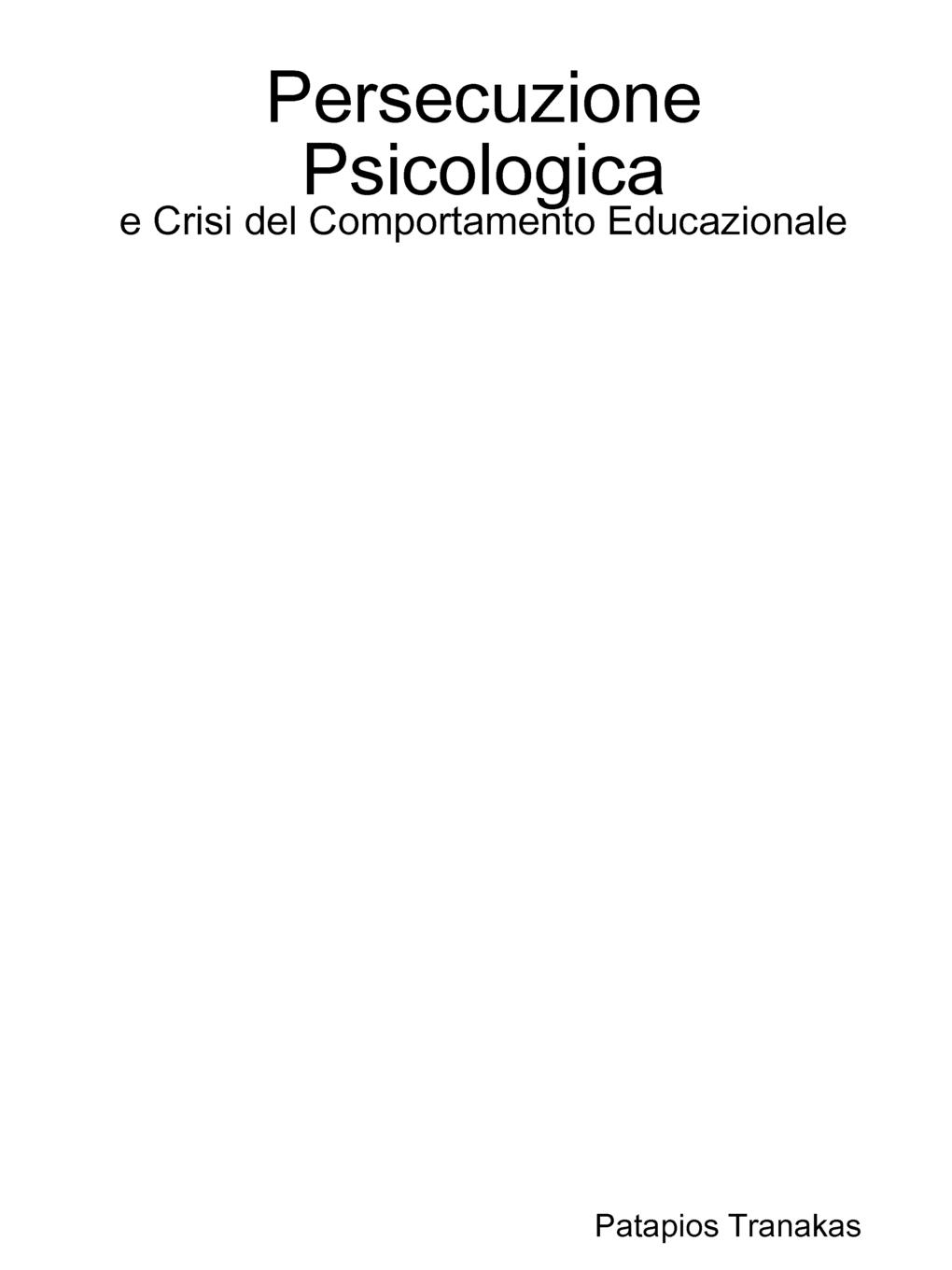 Persecuzione Psicologica  e Crisi del Comportamento Educazionale