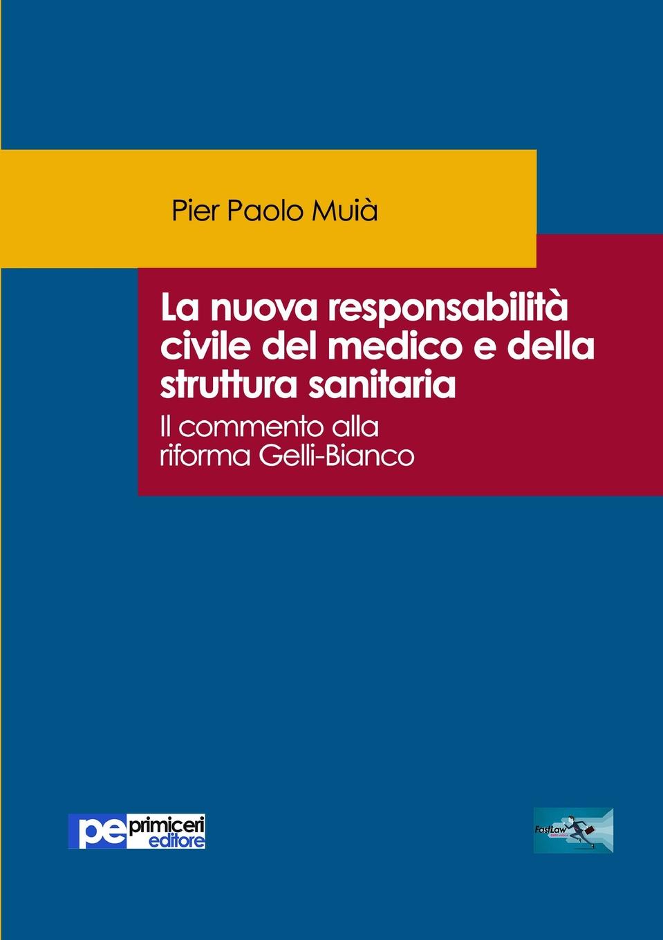 Pier Paolo Muià La nuova responsabilita civile del medico e della struttura sanitaria цена Pier Paolo Muià La nuova responsabilita civile del medico e della struttura sanitaria цены онлайн