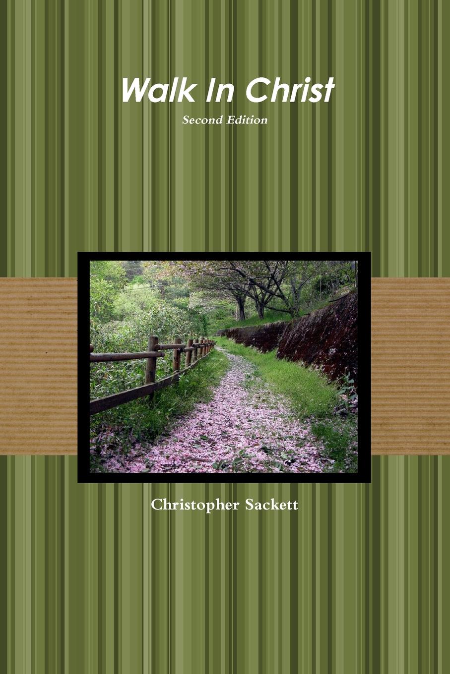 Christopher Sackett Walk In Christ Second Edition christopher sackett walk in christ second edition