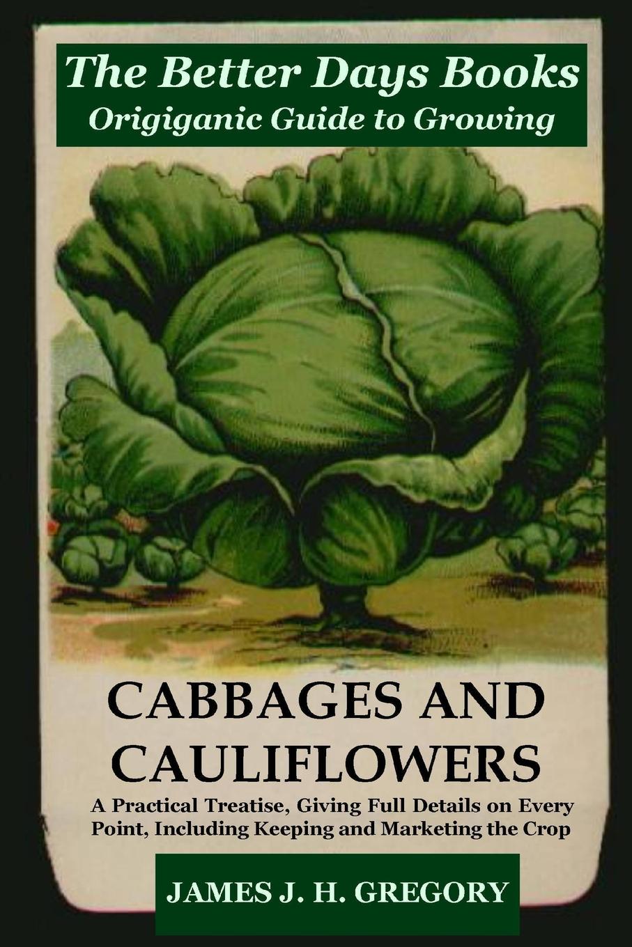 фото The Better Days Books Origiganic Guide to Growing Cabbages and Cauliflowers