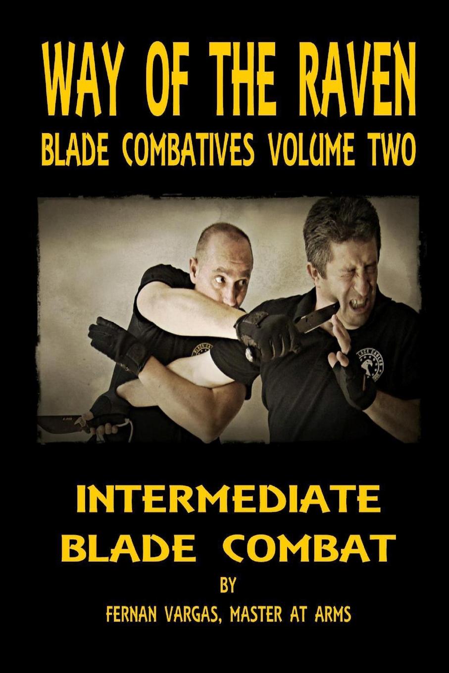 Way of the Raven Blade Combatives. Intermediate Blade Combat