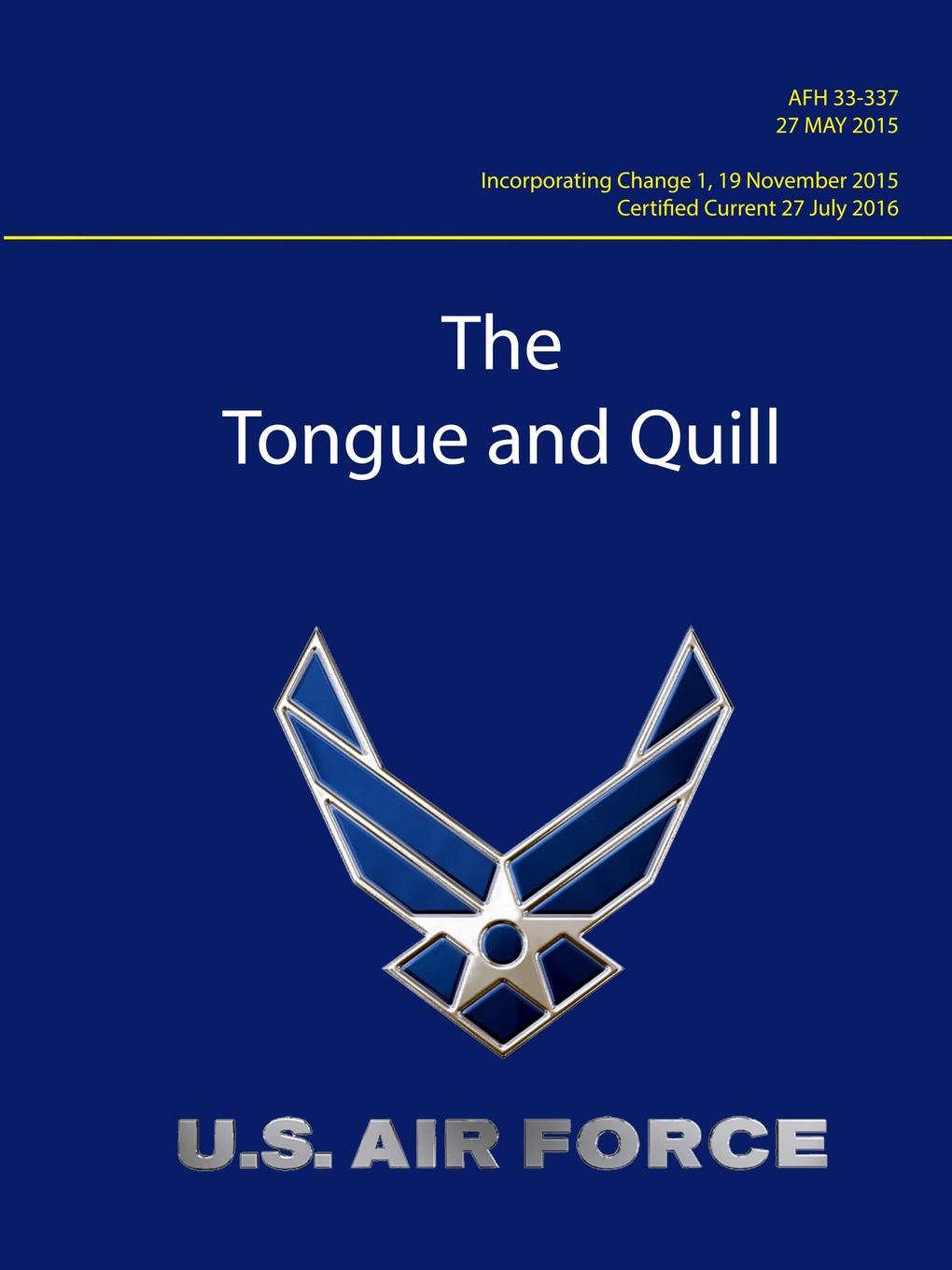 U.S. Air Force Tongue and Quill - AFH 33-337 (Certified Current 27 July 2016)