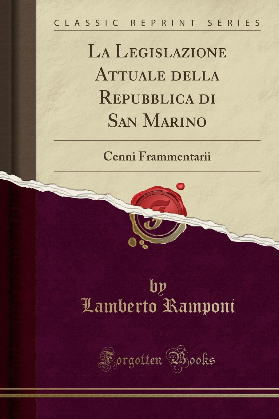 фото La Legislazione Attuale della Repubblica di San Marino. Cenni Frammentarii (Classic Reprint)