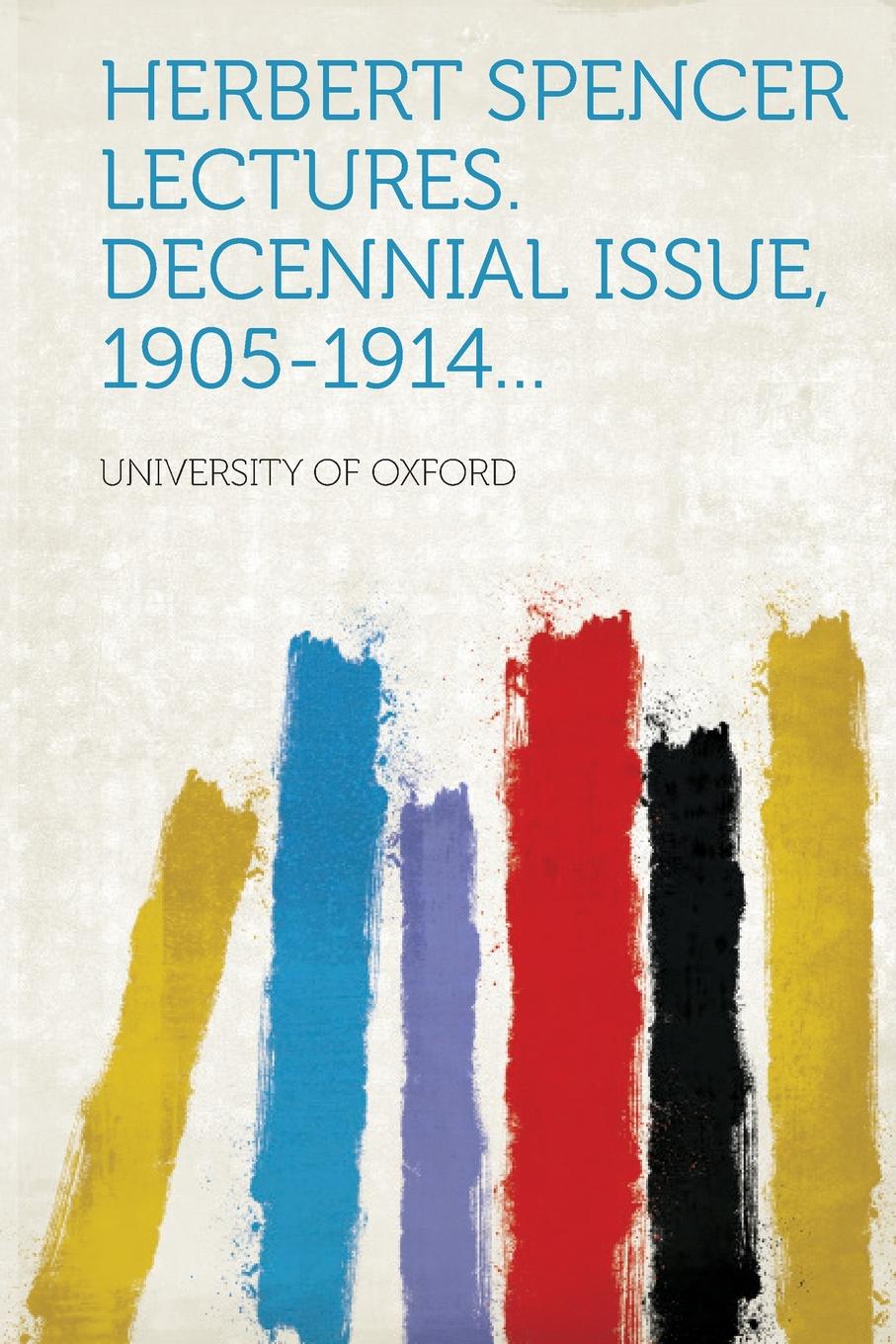 фото Herbert Spencer Lectures. Decennial Issue, 1905-1914...