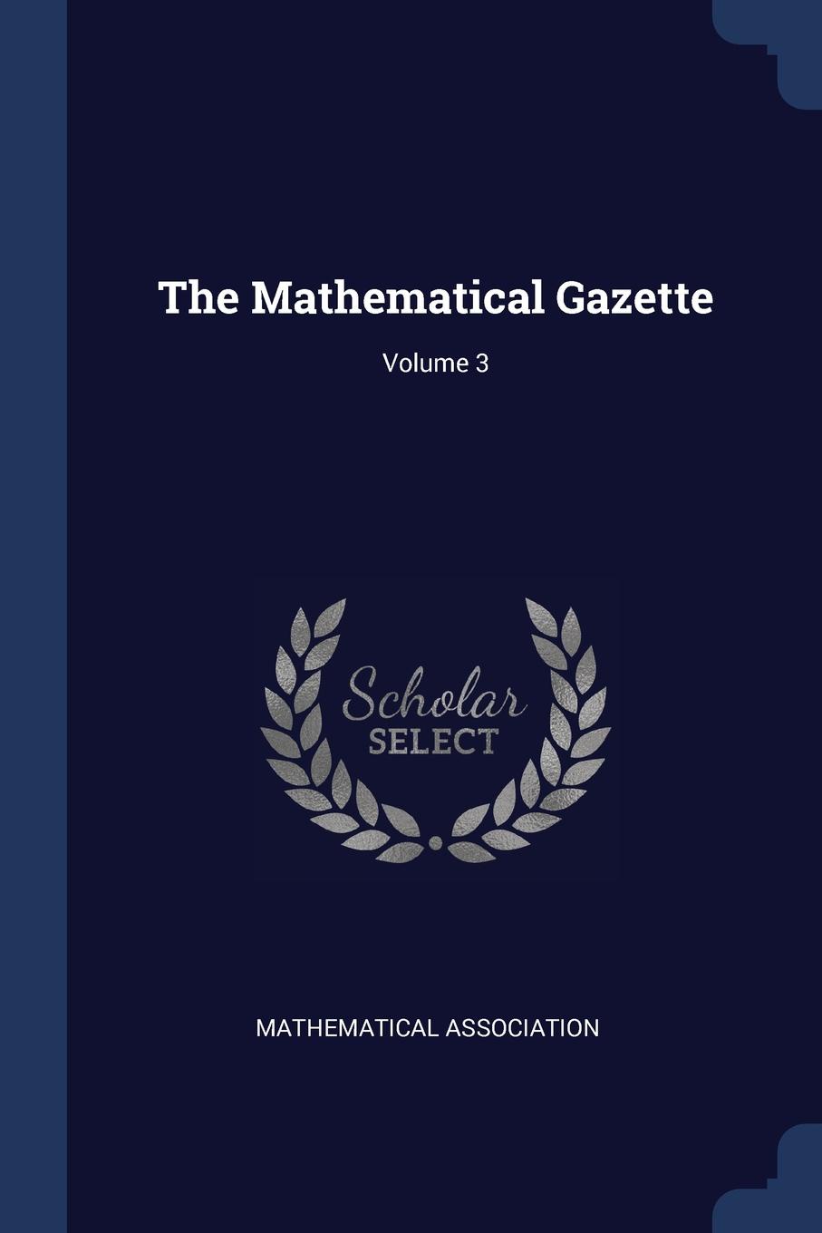 The Mathematical Gazette; Volume 3