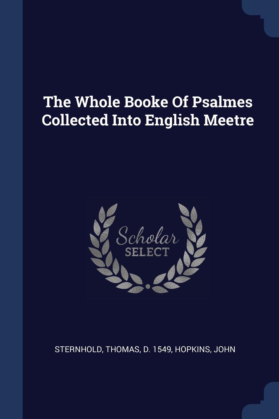 The Whole Booke Of Psalmes Collected Into English Meetre