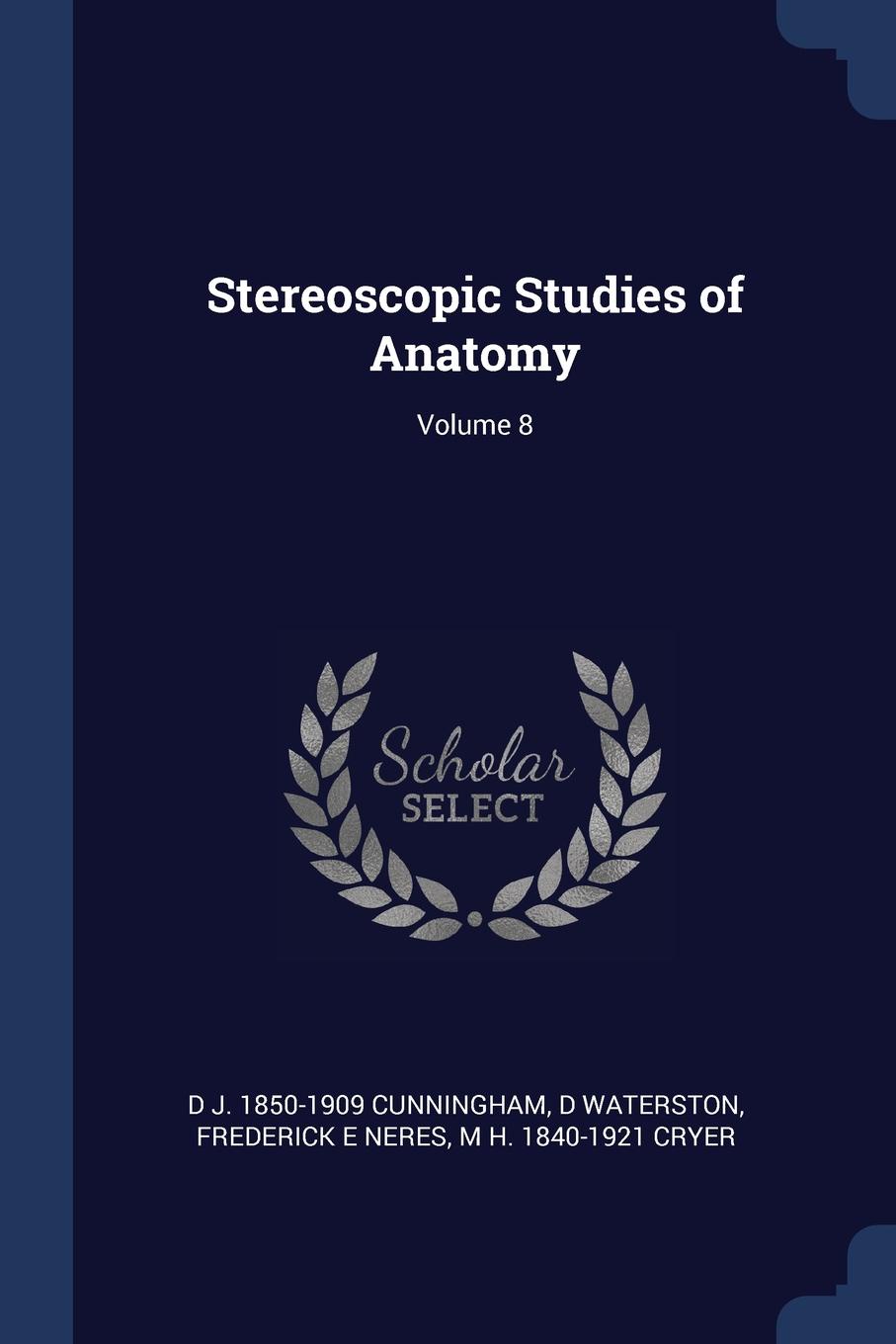 Stereoscopic Studies of Anatomy; Volume 8