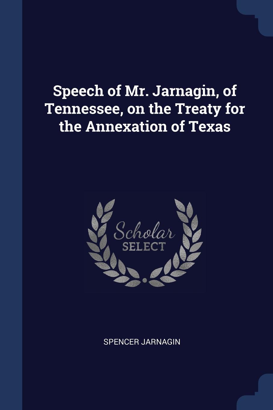 Speech of Mr. Jarnagin, of Tennessee, on the Treaty for the Annexation of Texas