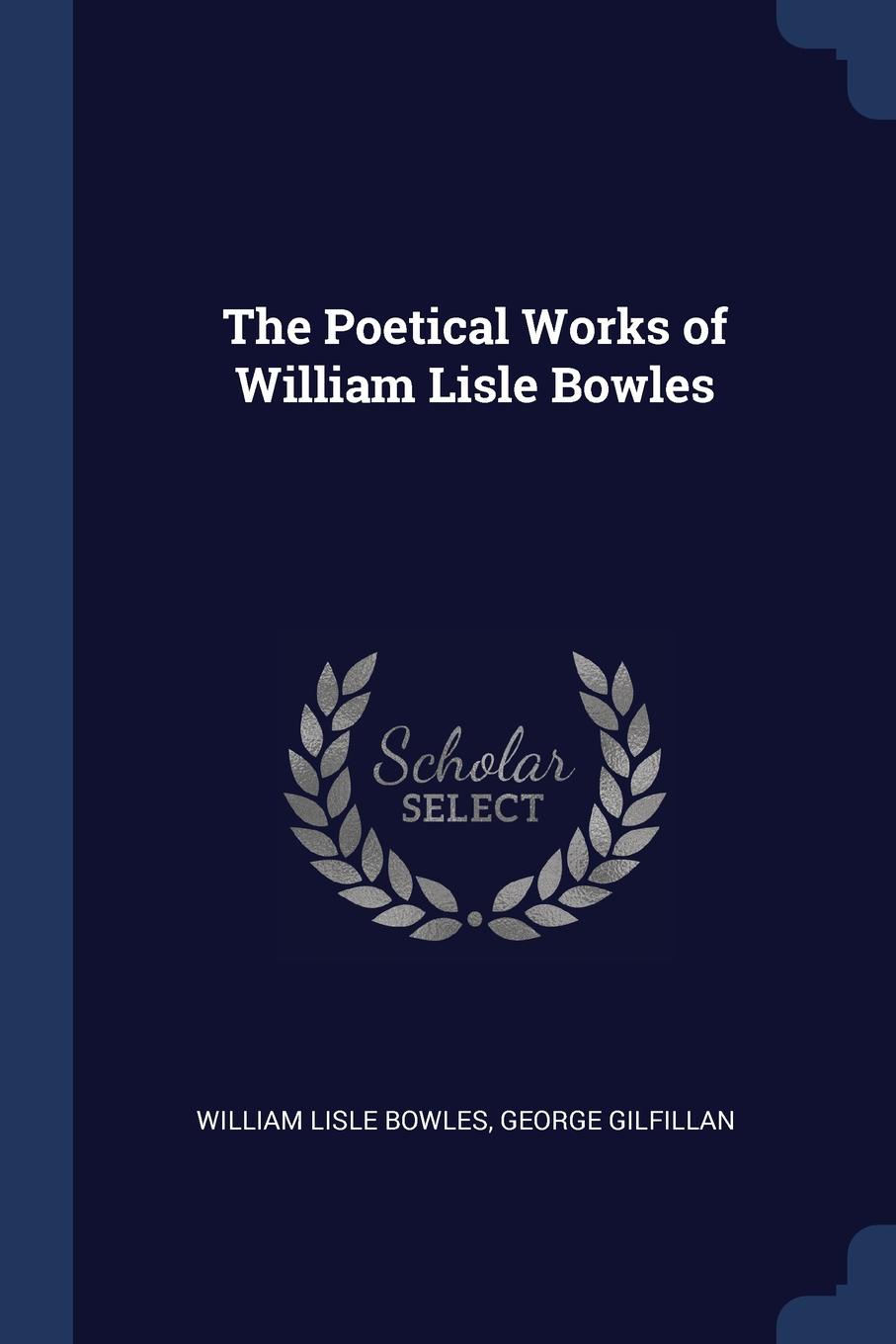 The Poetical Works of William Lisle Bowles