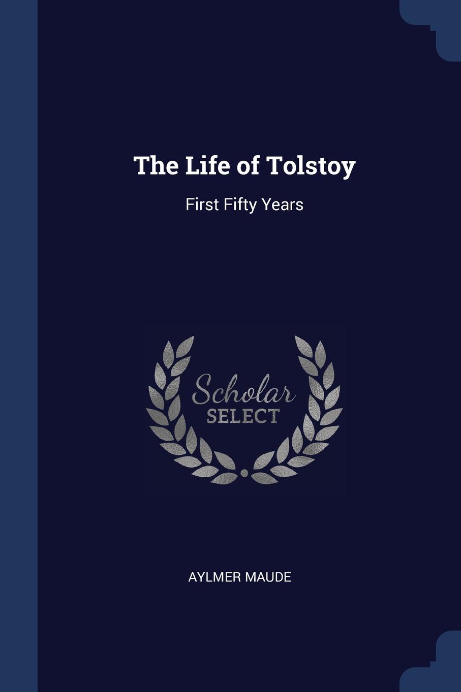 The Life of Tolstoy. First Fifty Years