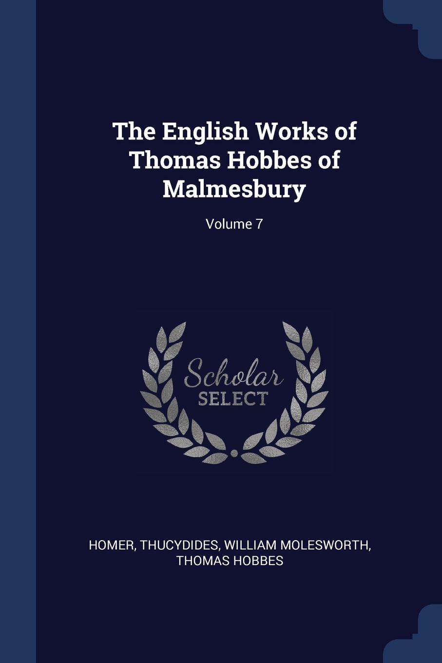The English Works of Thomas Hobbes of Malmesbury; Volume 7