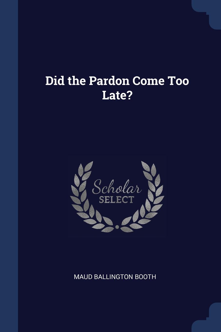 Did the Pardon Come Too Late.