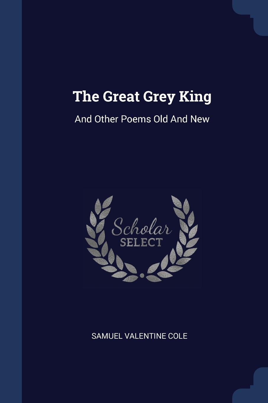 The Great Grey King. And Other Poems Old And New